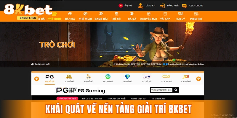 Khái quát về nền tảng giải trí 8KBET